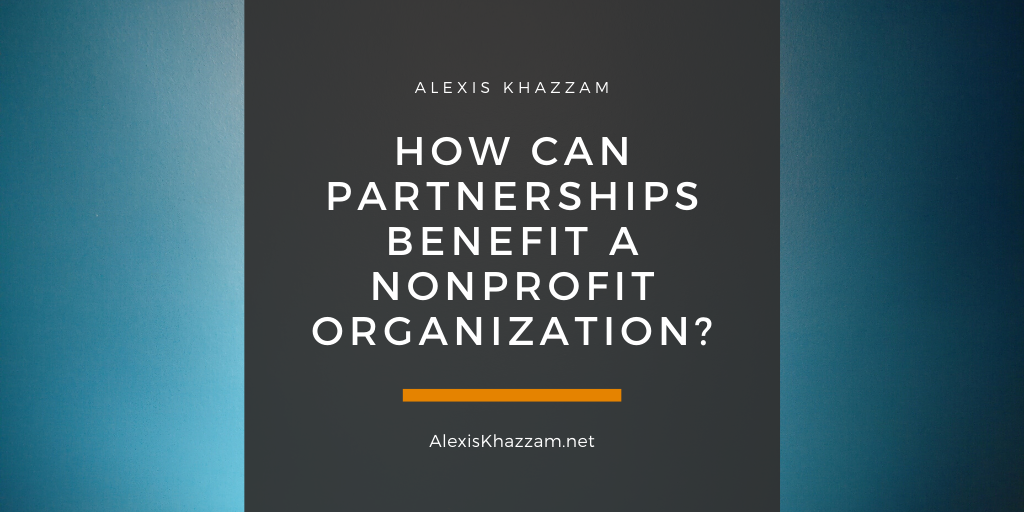Alexis Khazzam How Can Partnerships Benefit A Nonprofit Organization