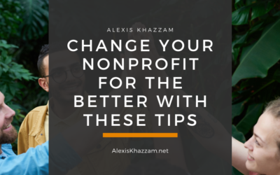 Change Your Nonprofit For The Better With These Tips